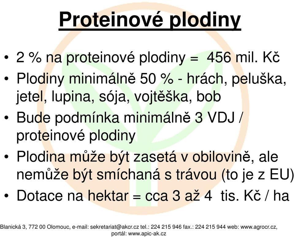 bob Bude podmínka minimálně 3 VDJ / proteinové plodiny Plodina může být