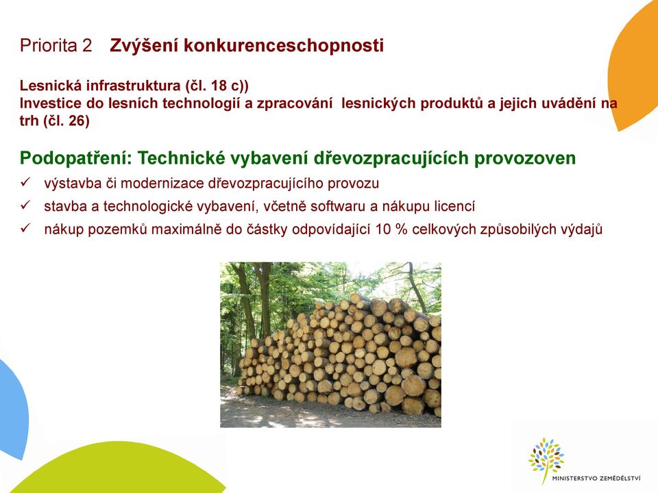 26) Podopatření: Technické vybavení dřevozpracujících provozoven výstavba či modernizace dřevozpracujícího