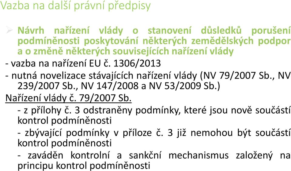 , NV 147/2008 a NV 53/2009 Sb.) Nařízení vlády č. 79/2007 Sb. - z přílohy č.