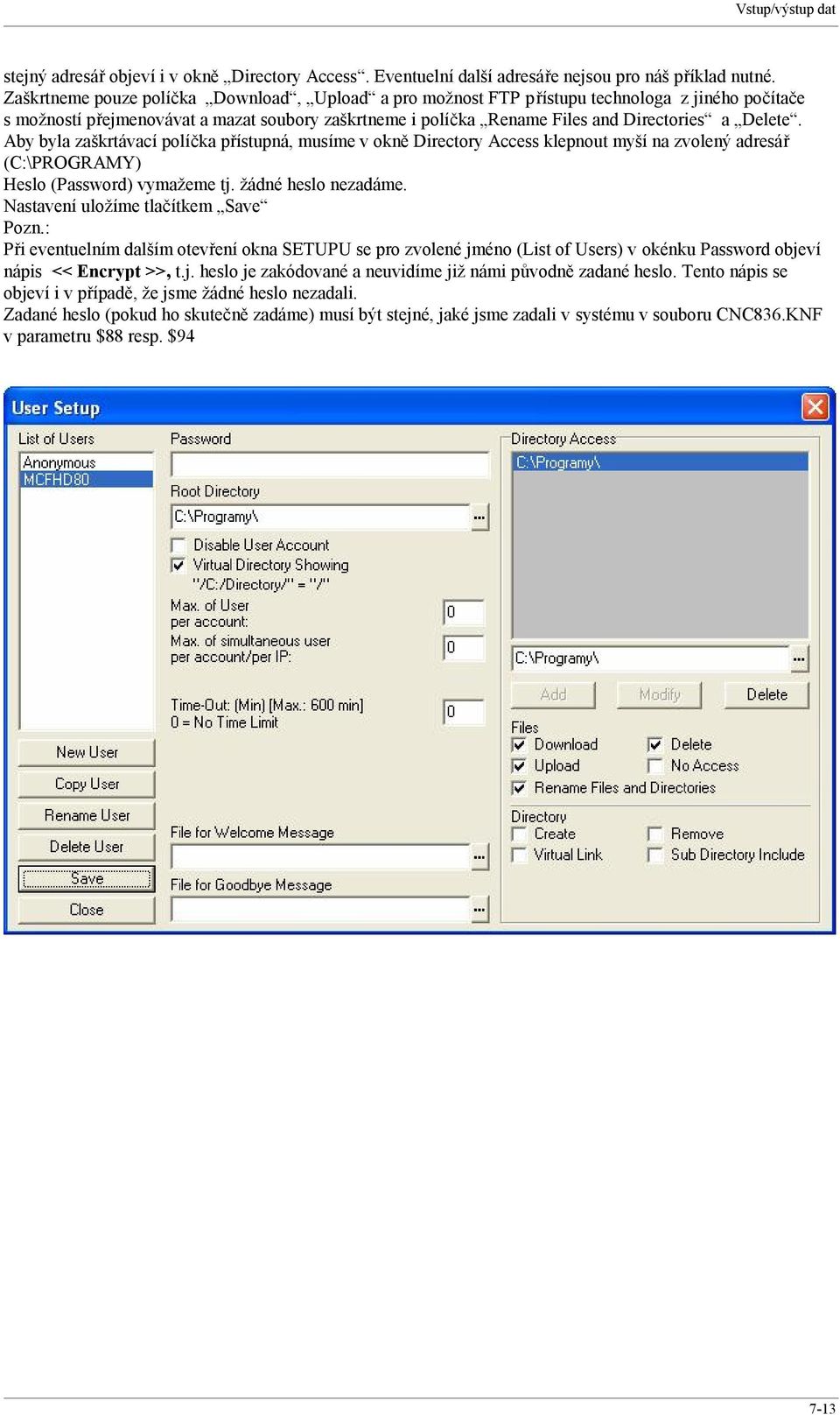 Aby byla zaškrtávací políčka přístupná, musíme v okně Directory Access klepnout myší na zvolený adresář (C:\PROGRAMY) Heslo (Password) vymažeme tj. žádné heslo nezadáme.