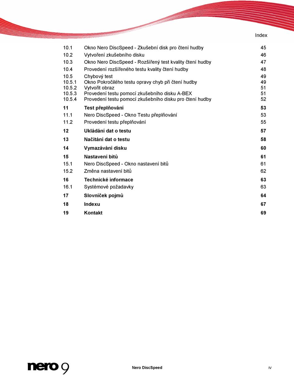5.4 Provedení testu pomocí zkušebního disku pro čtení hudby 52 11 Test přeplňování 53 11.1 Nero DiscSpeed - Okno Testu přeplňování 53 11.