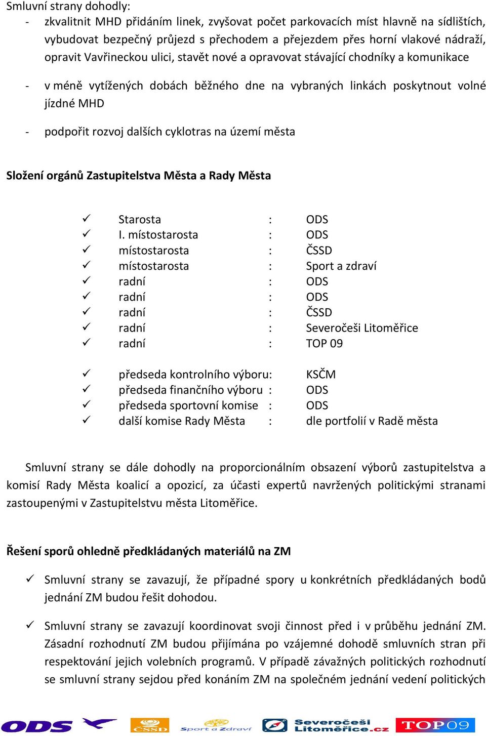 orgánů Zastupitelstva Města a Rady Města Starosta : ODS I.