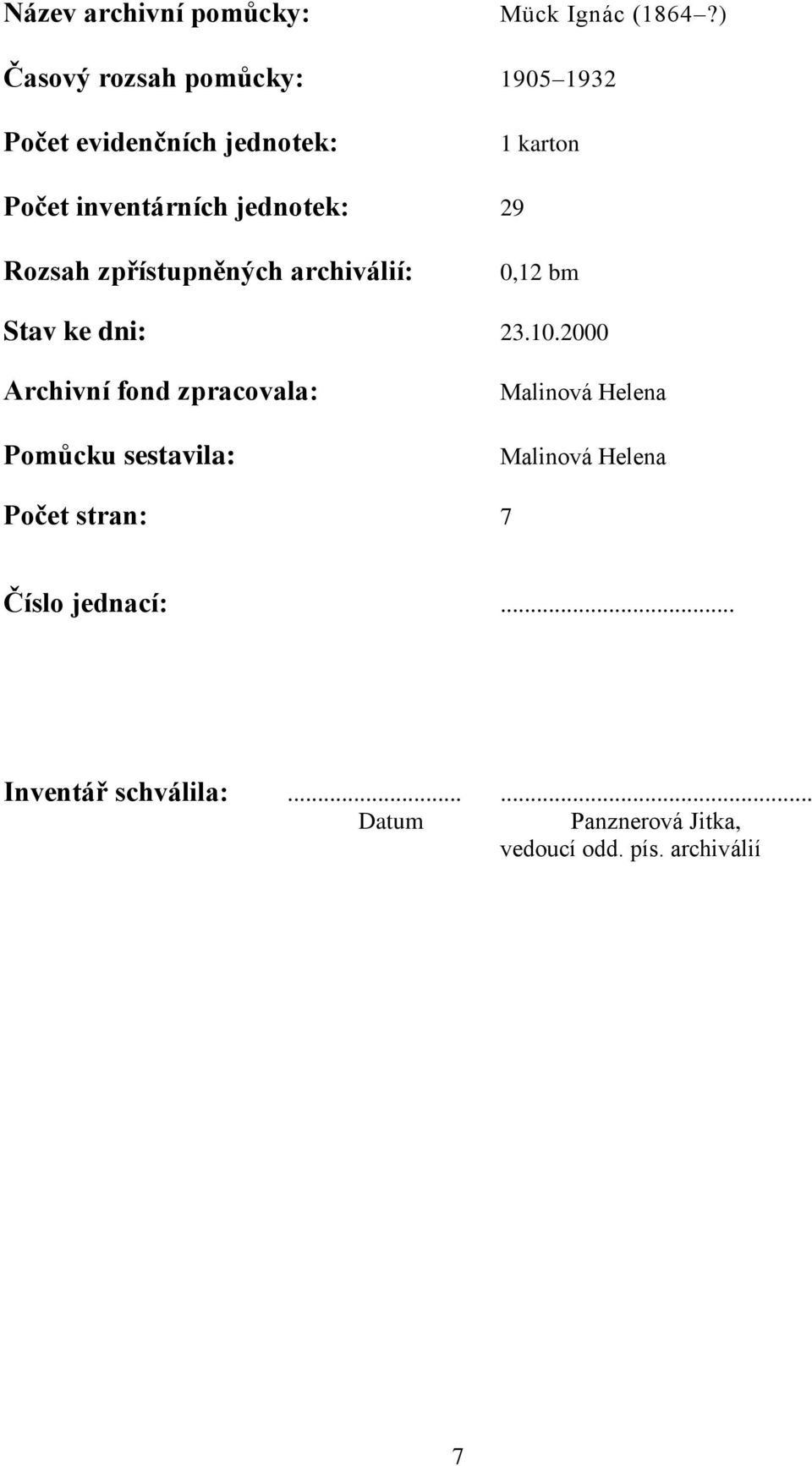 29 Rozsah zpřístupněných archiválií: 0,12 bm Stav ke dni: 23.10.