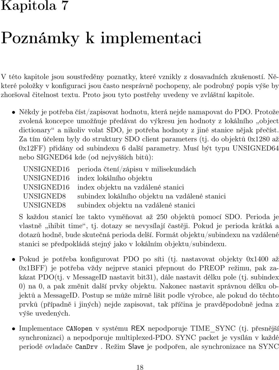 Někdy je potřeba číst/zapisovat hodnotu, která nejde namapovat do PDO.