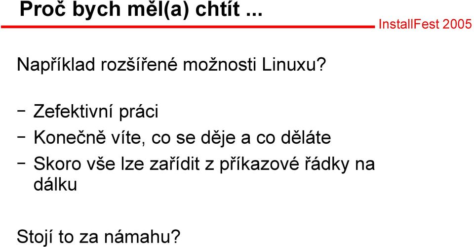 Zefektivní práci Konečně víte, co se děje a co