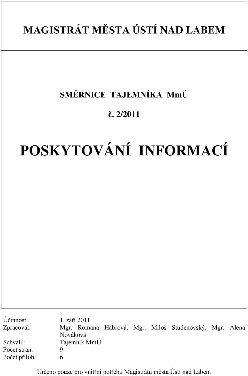 Romana Habrová, Mgr. Miloš Studenovský, Mgr.