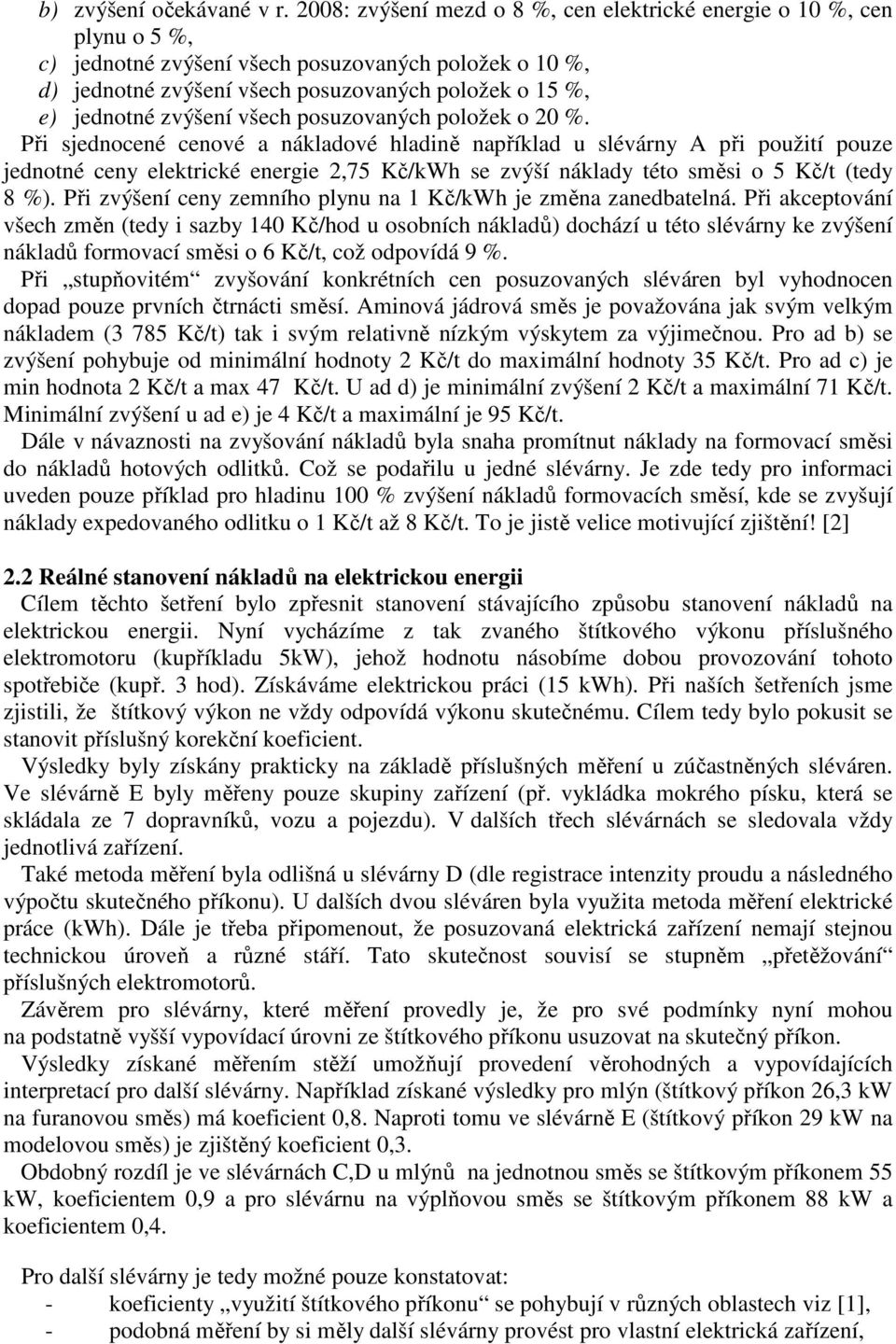 zvýšení všech posuzovaných položek o 20 %.