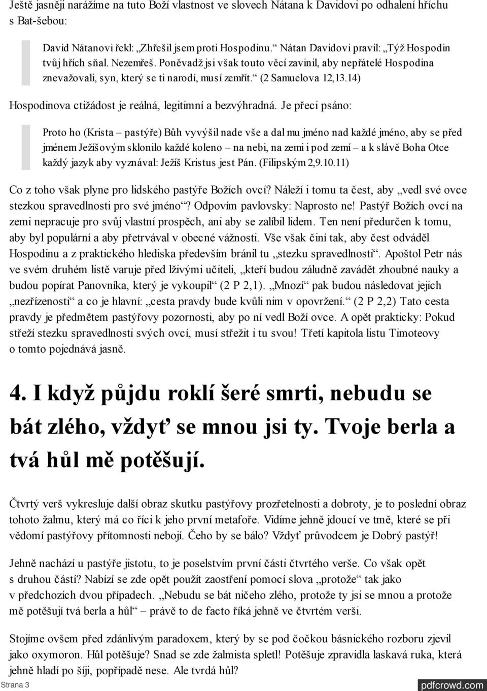 14) Hospodinova ctižádost je reálná, legitimní a bezvýhradná.