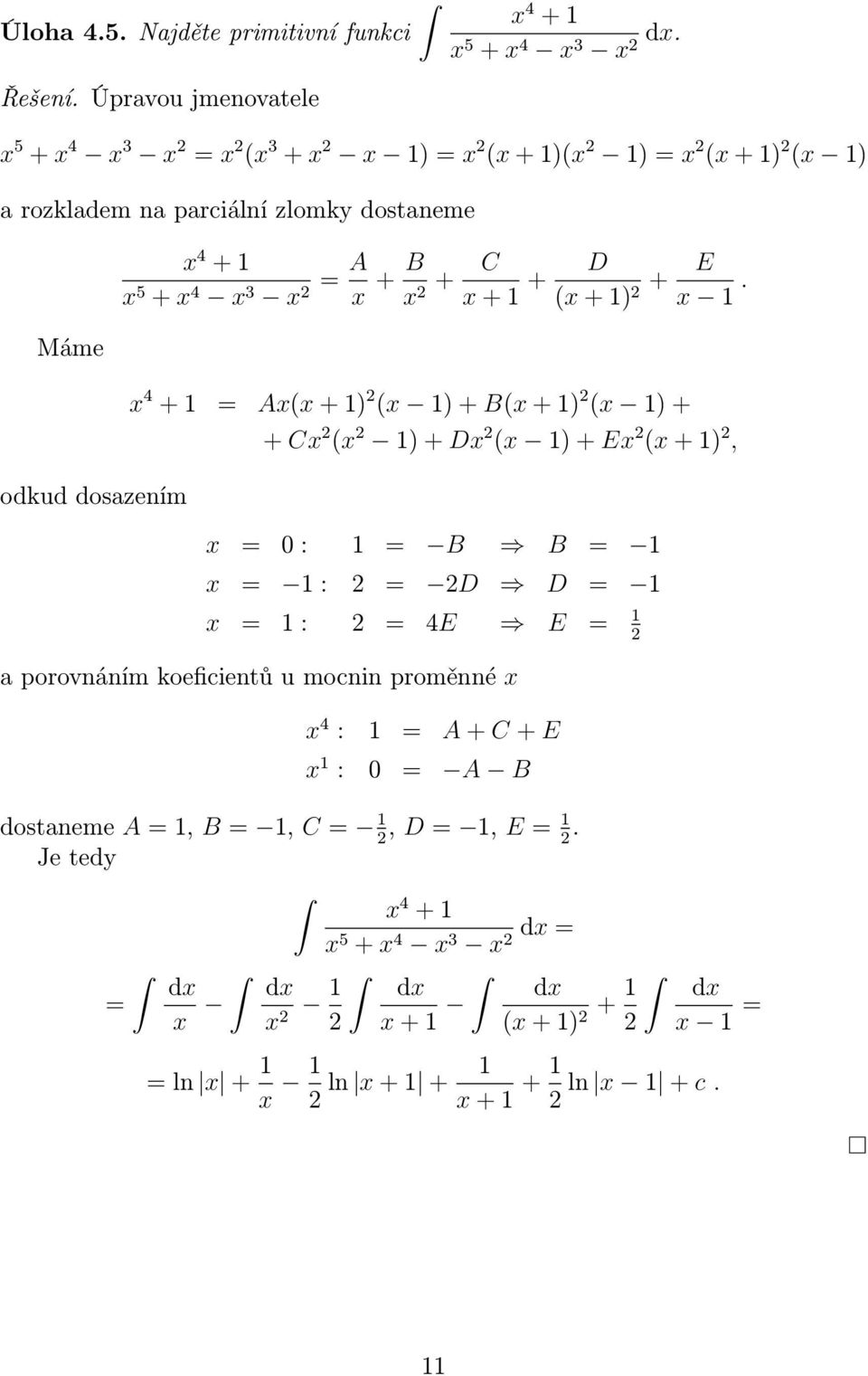 doszením x 4 + A x 5 +x 4 x 3 x x + B C x + x+ + D E (x+) + x.