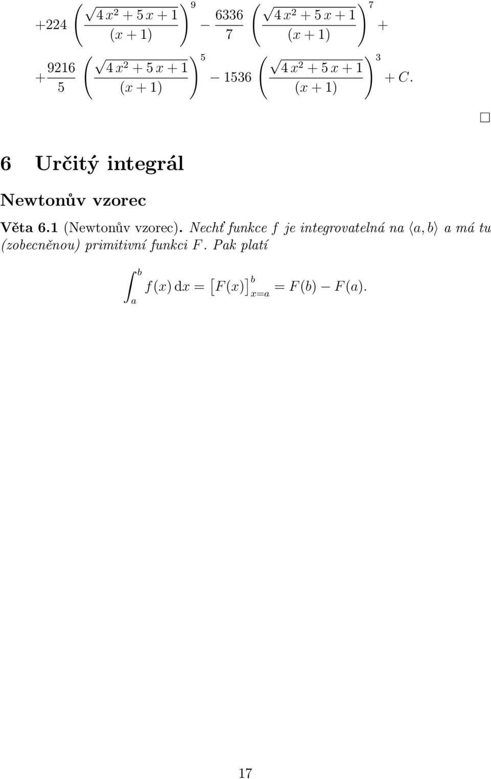 (x+) (x+) 6 Určitý integrál Newtonův vzorec Vět6.(Newtonůvvzorec).