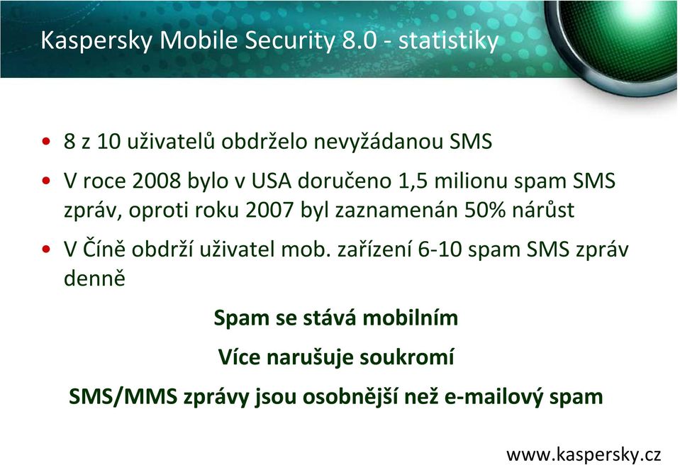 doručeno 1,5 milionu spam SMS zpráv, oproti roku 2007 byl zaznamenán 50% nárůst V