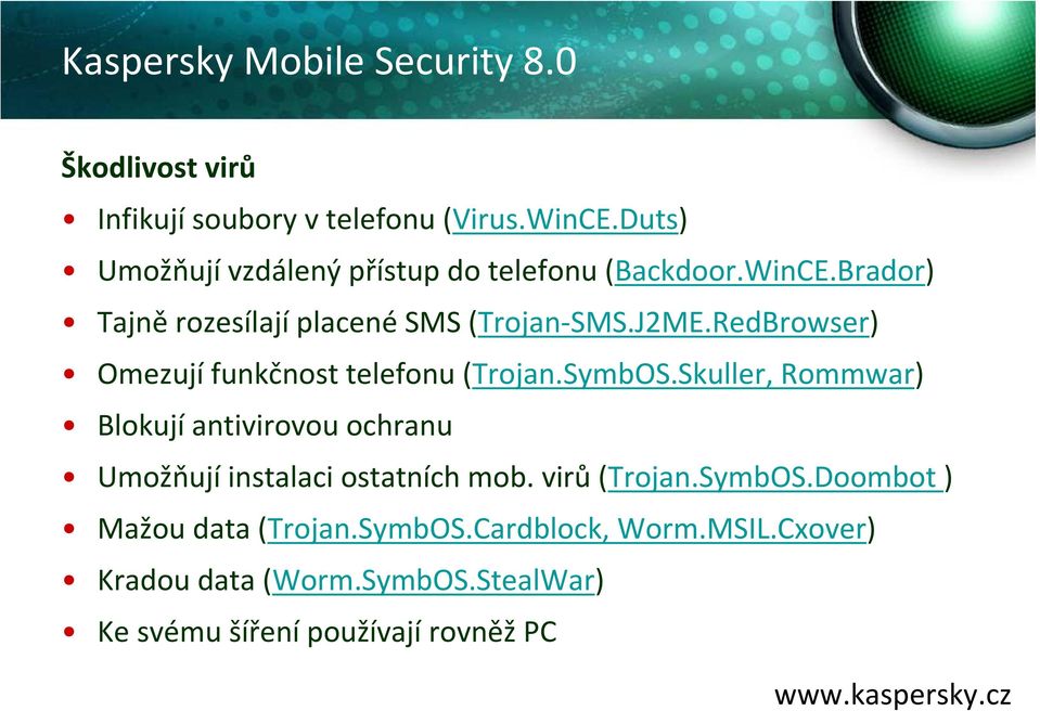 RedBrowser) Omezují funkčnost telefonu (Trojan.SymbOS.