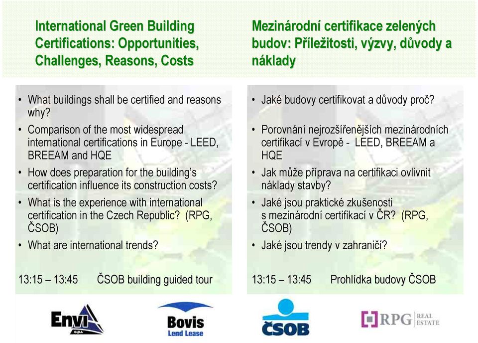 Comparison of the most widespread international certifications in Europe - LEED, BREEAM and HQE How does preparation for the building s certification influence its construction costs?