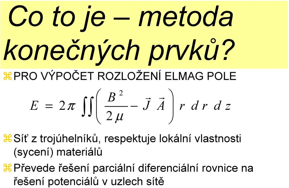 2 µ 0Síť z trojúhelníků, respektuje lokální vlastnosti