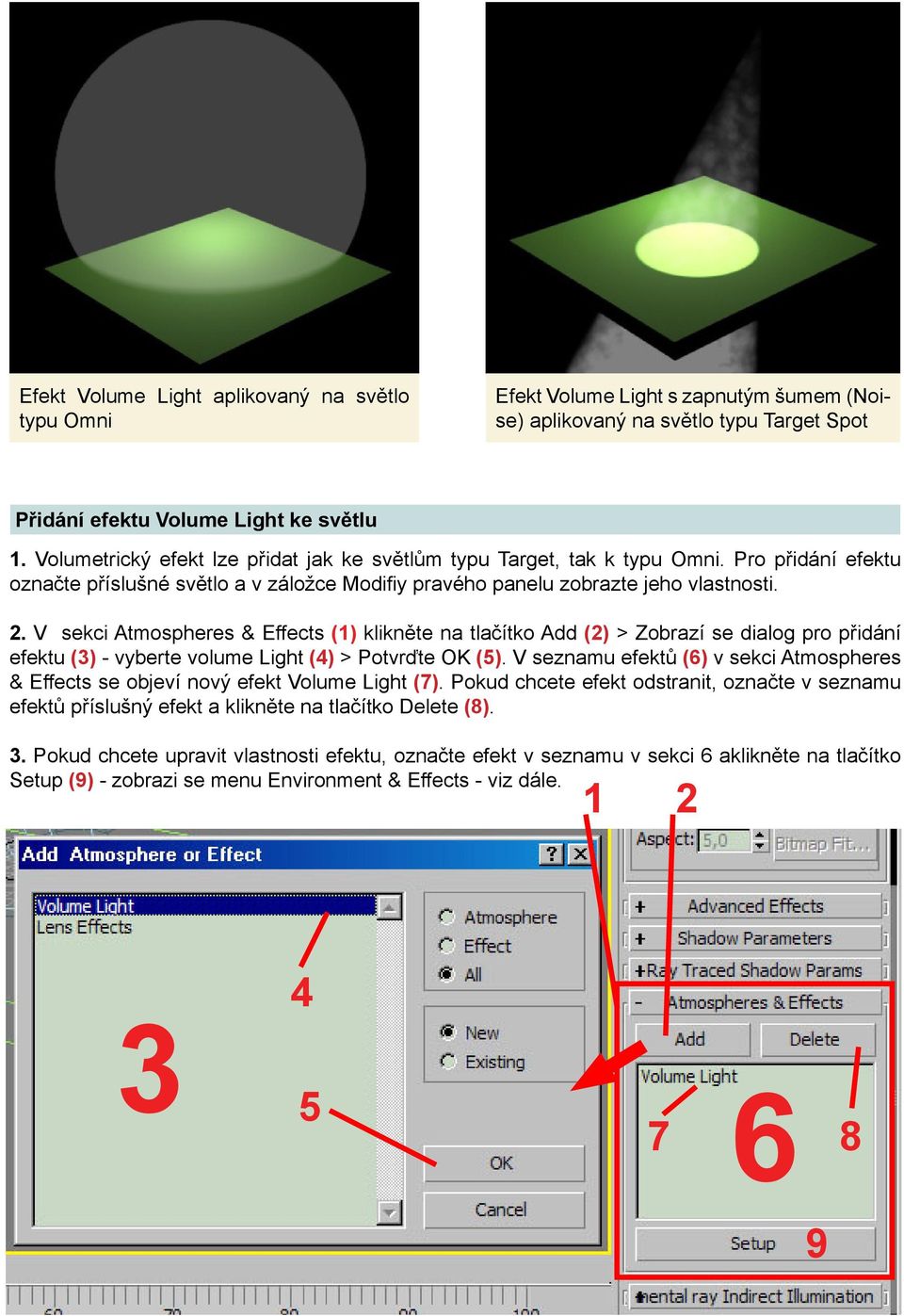 V sekci Atmospheres & Effects (1) klikněte na tlačítko Add (2) > Zobrazí se dialog pro přidání efektu (3) - vyberte volume Light (4) > Potvrďte OK (5).