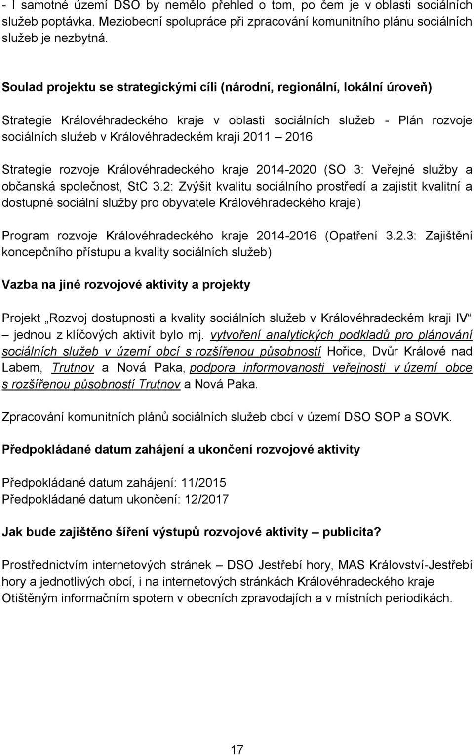 2011 2016 Strategie rozvoje Královéhradeckého kraje 2014-2020 (SO 3: Veřejné služby a občanská společnost, StC 3.