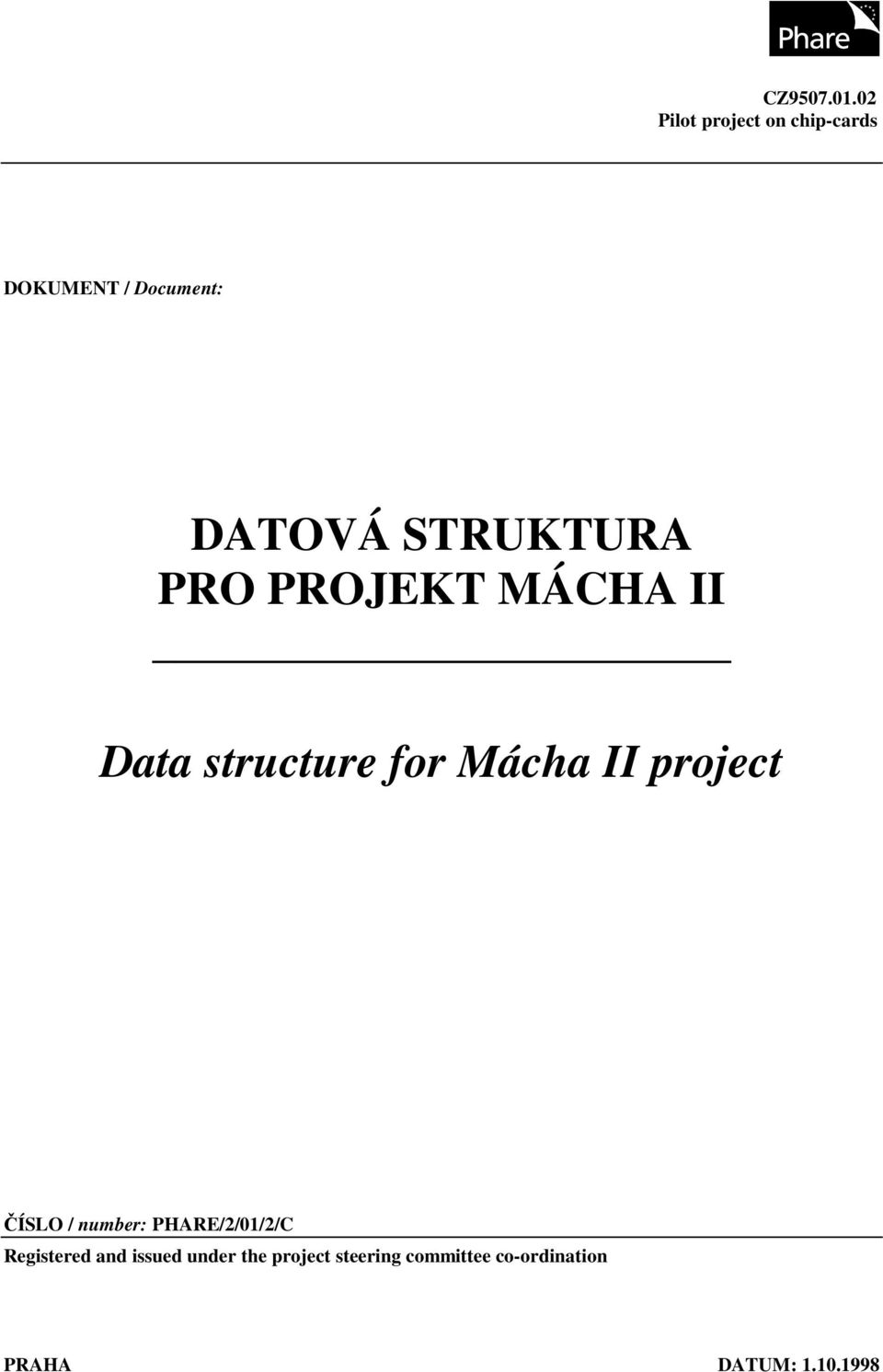 STRUKTURA PRO PROJEKT MÁCHA II Data structure for Mácha II