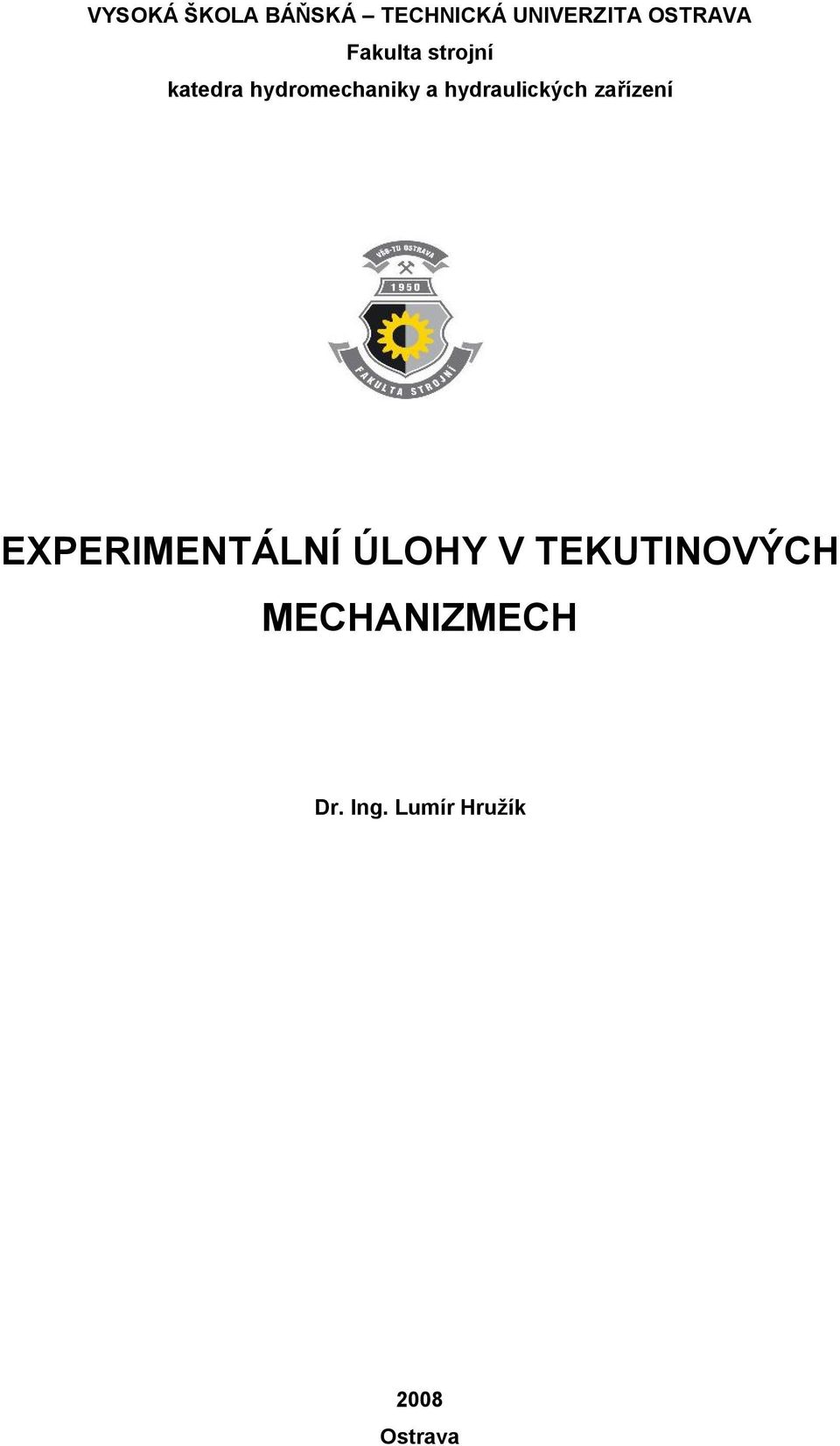 hydraulických zařízení EXPERIMENTÁLNÍ ÚLOHY V