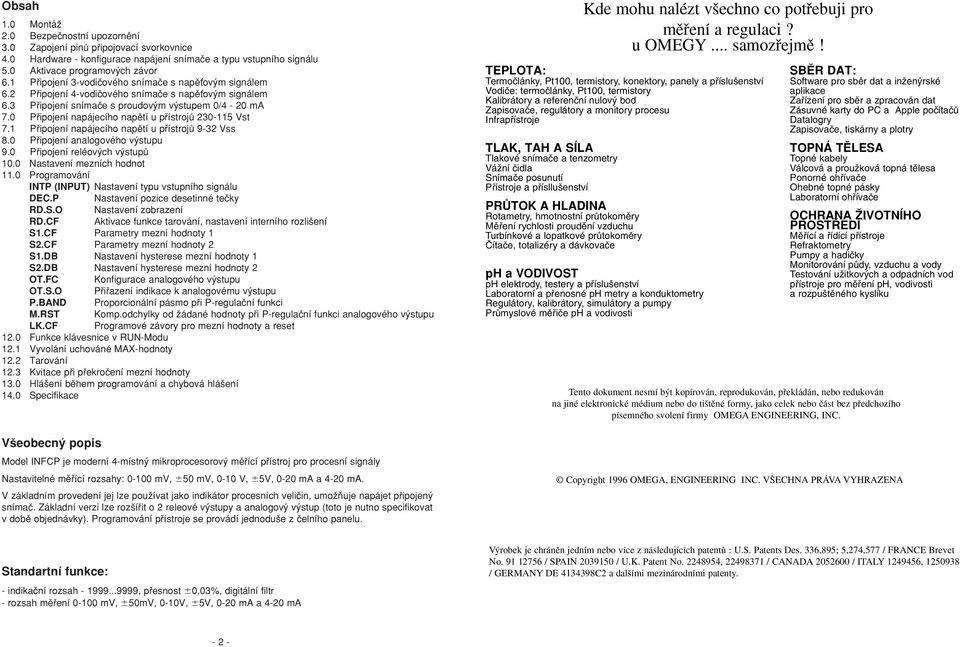 0 Pfiipojení napájecího napûtí u pfiístrojû 230-115 Vst 7.1 Pfiipojení napájecího napûtí u pfiístrojû 9-32 Vss 8.0 Pfiipojení analogového v stupu 9.0 Pfiipojení reléov ch v stupû 10.