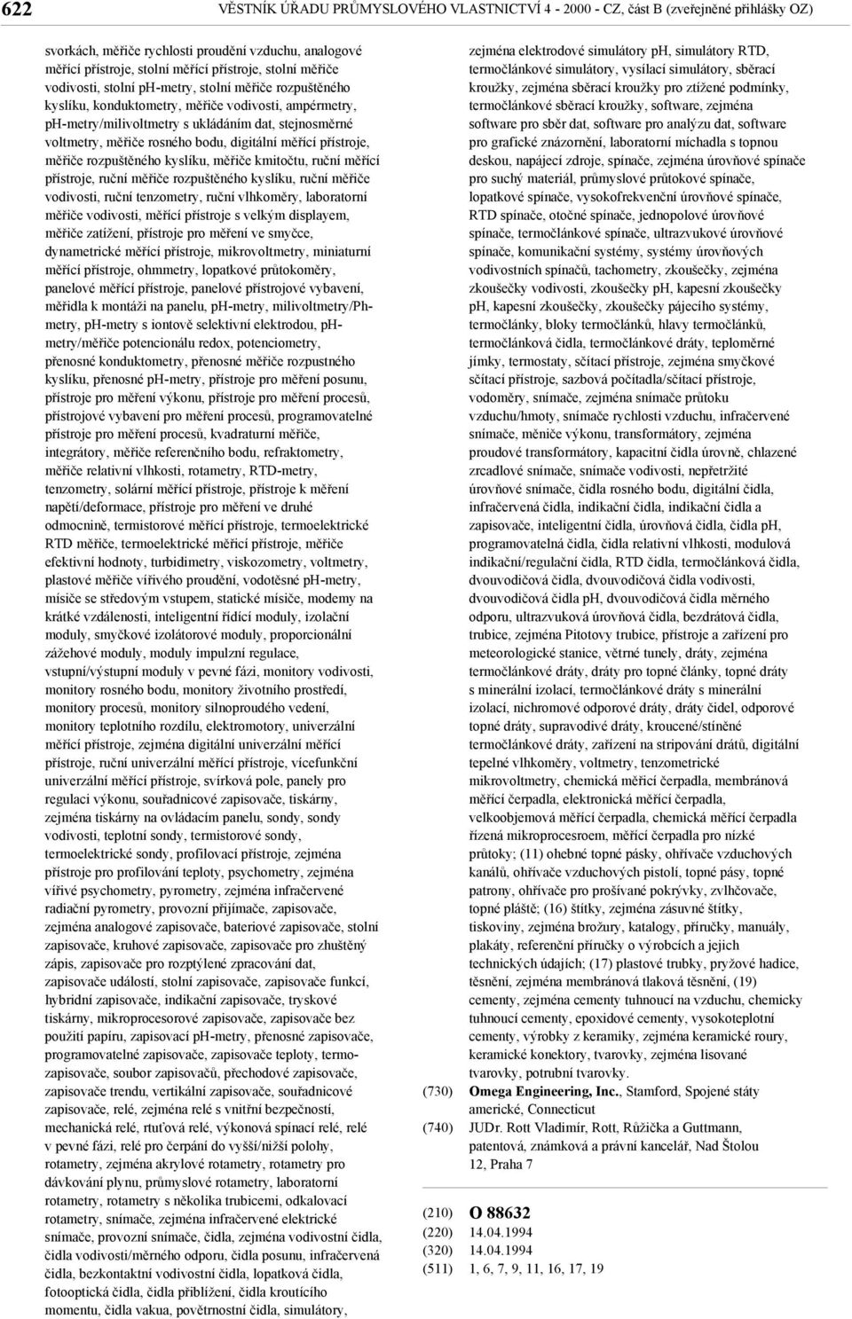 bodu, digitální měřící přístroje, měřiče rozpuštěného kyslíku, měřiče kmitočtu, ruční měřící přístroje, ruční měřiče rozpuštěného kyslíku, ruční měřiče vodivosti, ruční tenzometry, ruční vlhkoměry,