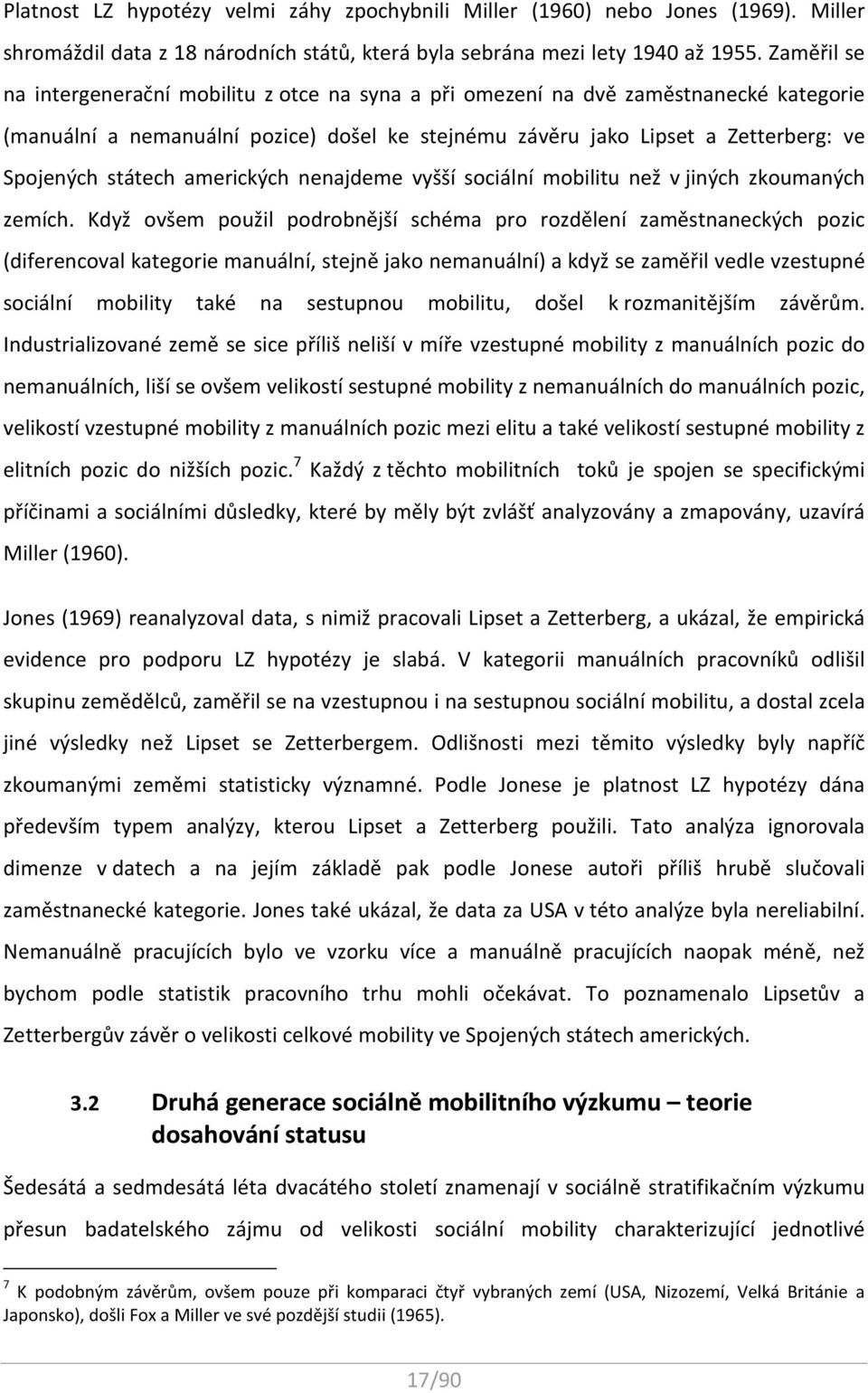 státech amerických nenajdeme vyšší sociální mobilitu než v jiných zkoumaných zemích.