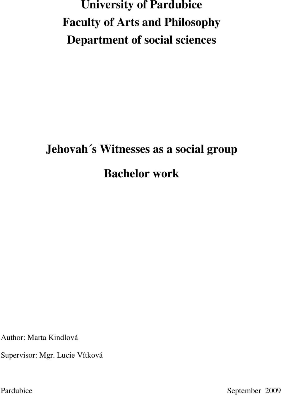 Witnesses as a social group Bachelor work Author: