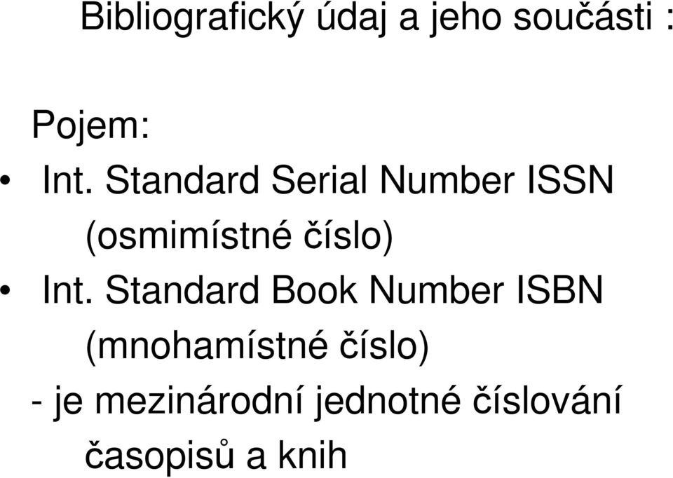Int. Standard Book Number ISBN (mnohamístné