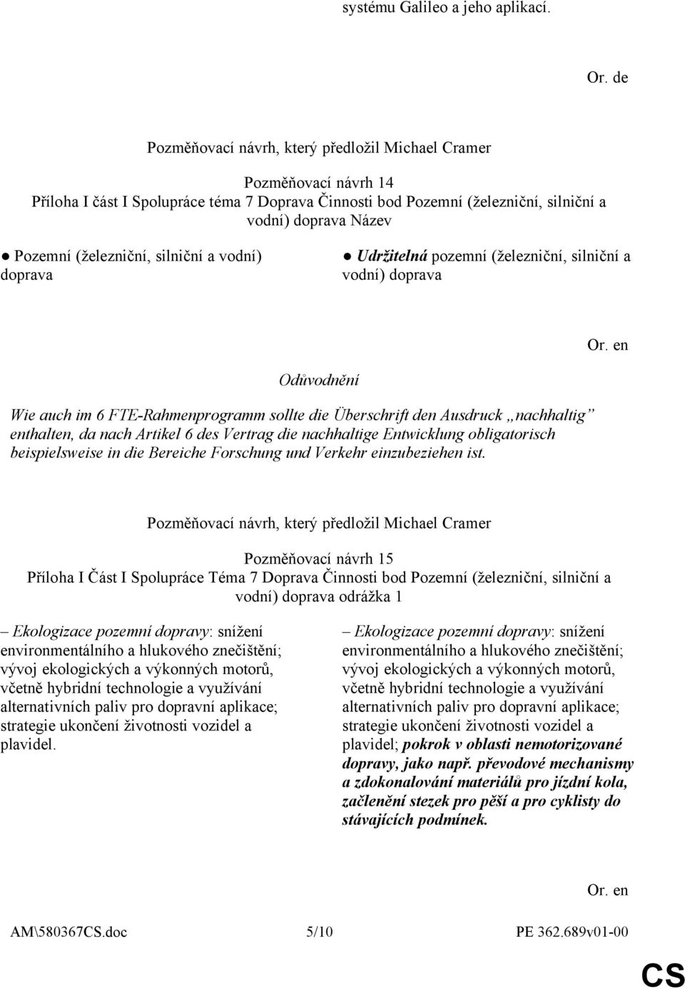 (železniční, silniční a vodní) doprava Udržitelná pozemní (železniční, silniční a vodní) doprava Or.