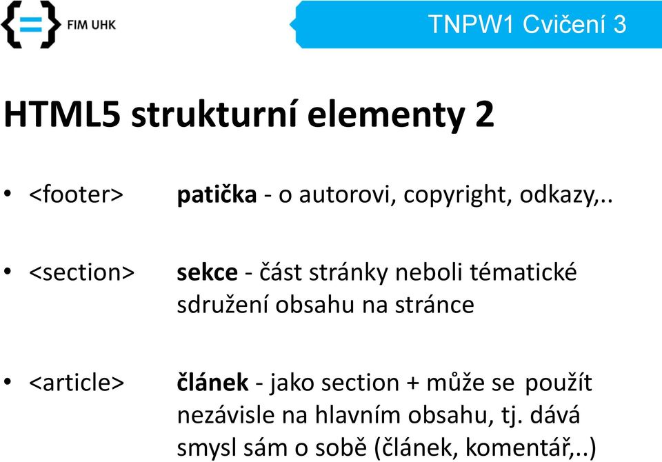 . <section> sekce - část stránky neboli tématické sdružení obsahu na