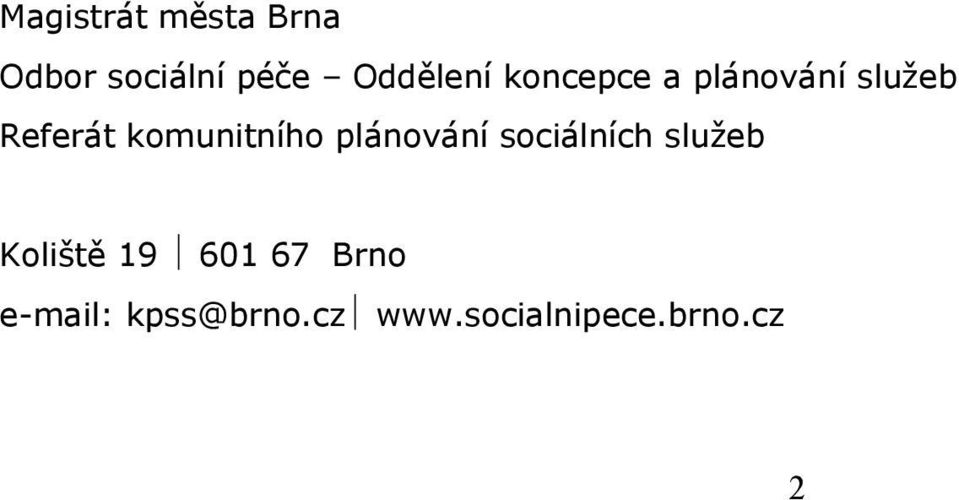 komunitního plánování sociálních služeb Koliště