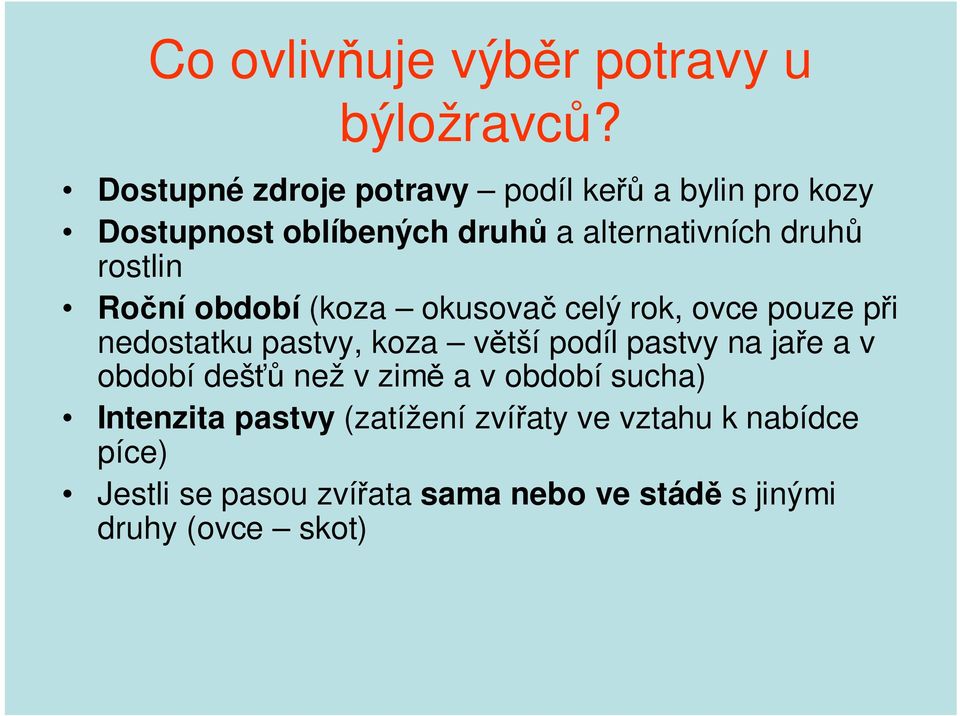 rostlin Roční období (koza okusovač celý rok, ovce pouze při nedostatku pastvy, koza větší podíl pastvy na