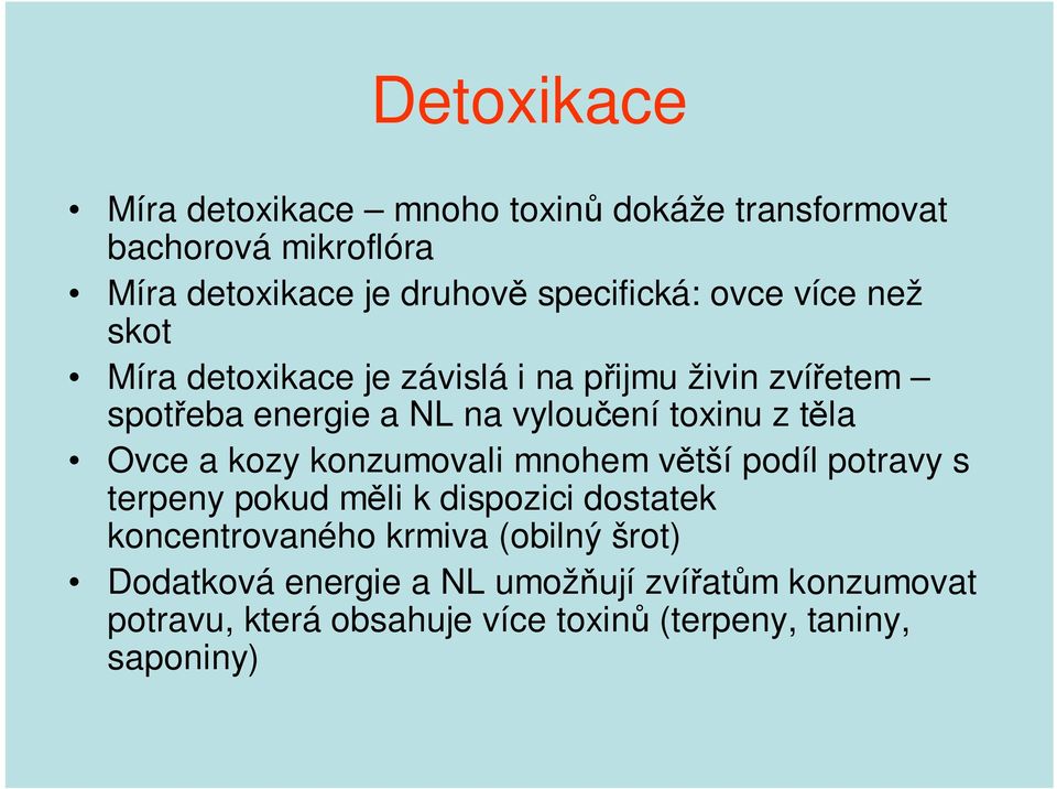 Ovce a kozy konzumovali mnohem větší podíl potravy s terpeny pokud měli k dispozici dostatek koncentrovaného krmiva