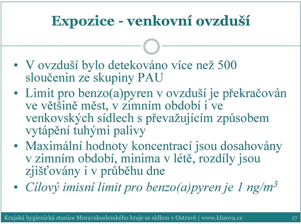 převažujícím způsobem vytápění tuhými palivy Maximální hodnoty koncentrací jsou dosahovány v zimním