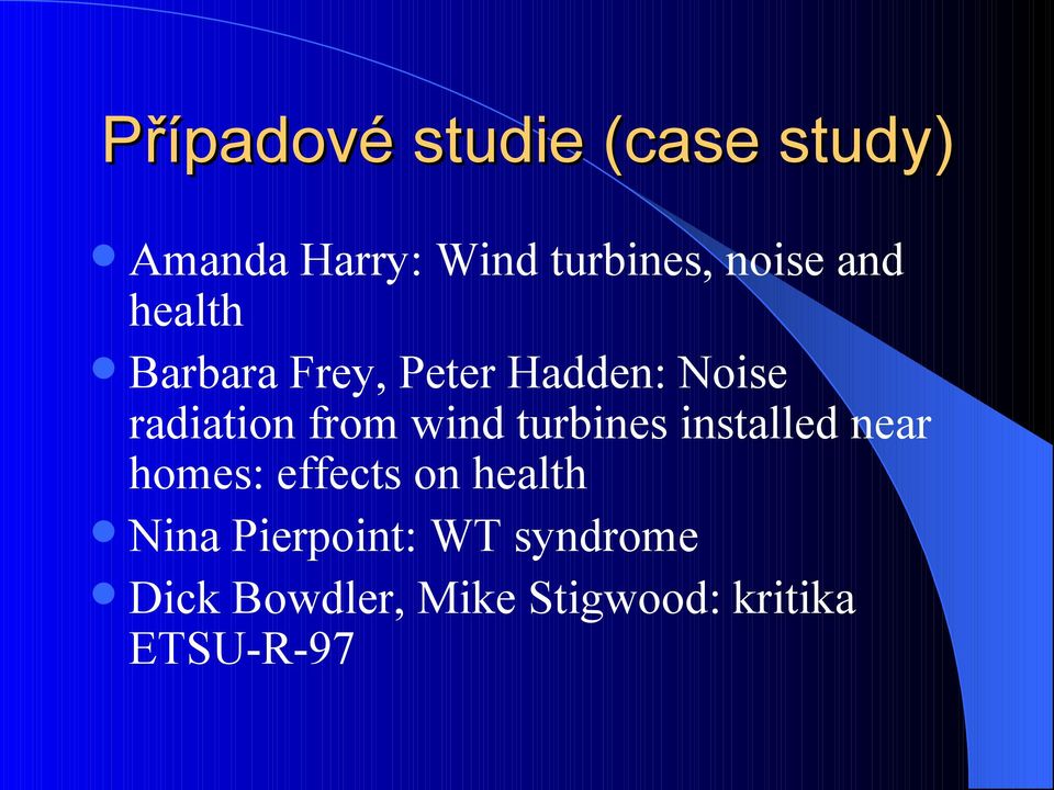 from wind turbines installed near homes: effects on health Nina