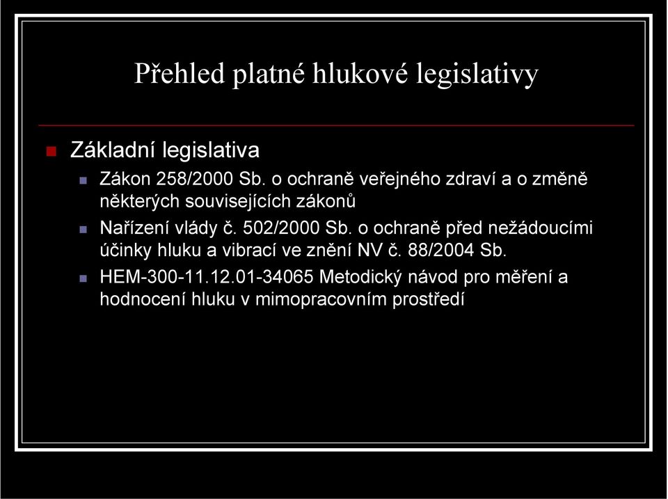 502/2000 Sb. o ochraně před nežádoucími účinky hluku a vibrací ve znění NV č.