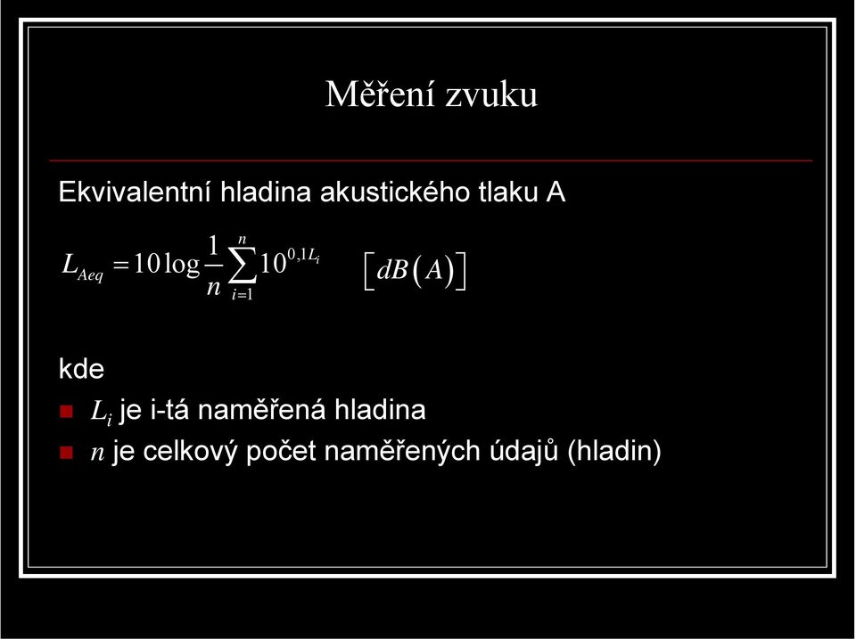 10 n i = 1 = db ( A) kde L i je i-tá