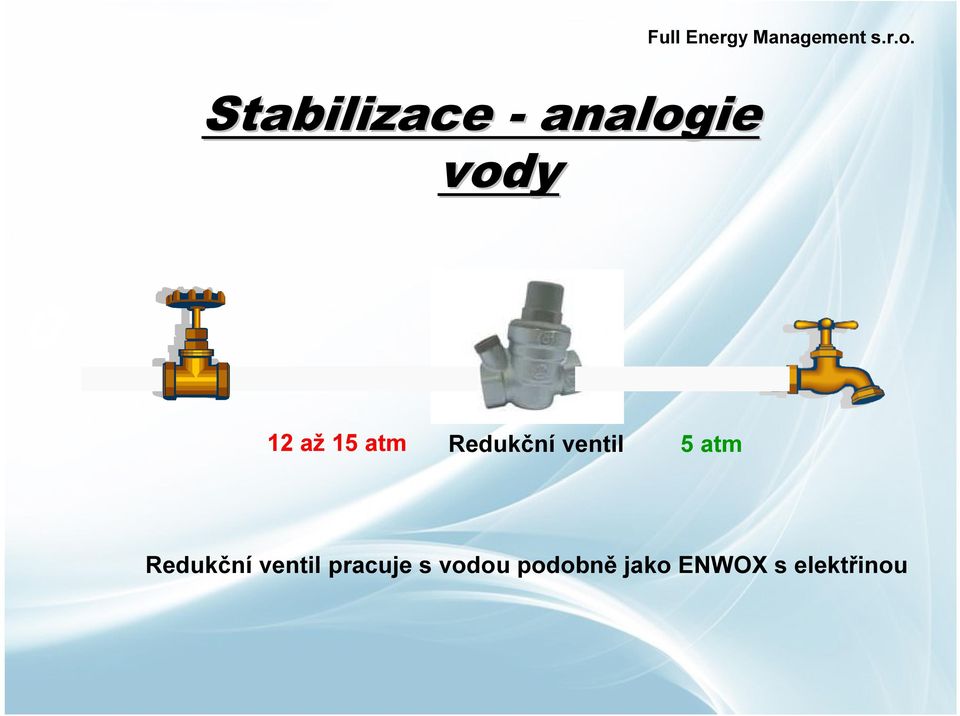Redukční ventil pracuje s vodou