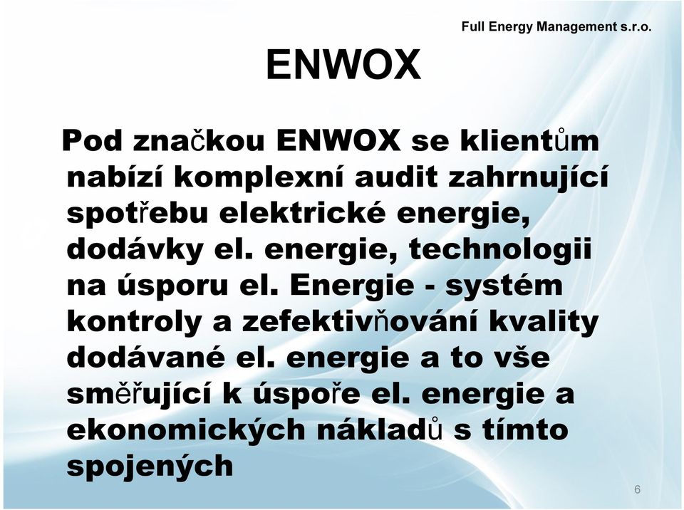 Energie - systém kontroly a zefektivňování kvality dodávané el.