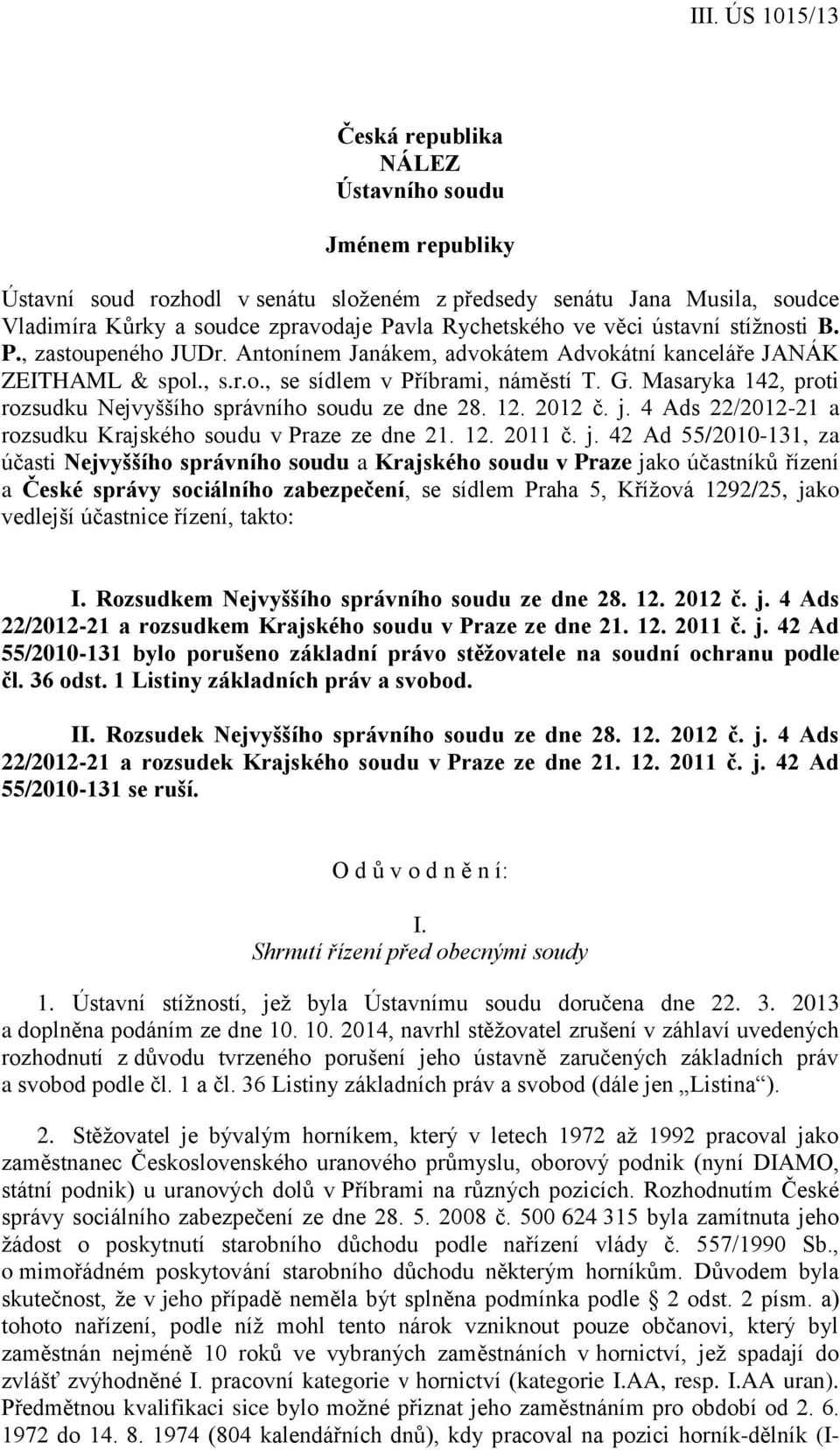 Masaryka 142, proti rozsudku Nejvyššího správního soudu ze dne 28. 12. 2012 č. j.