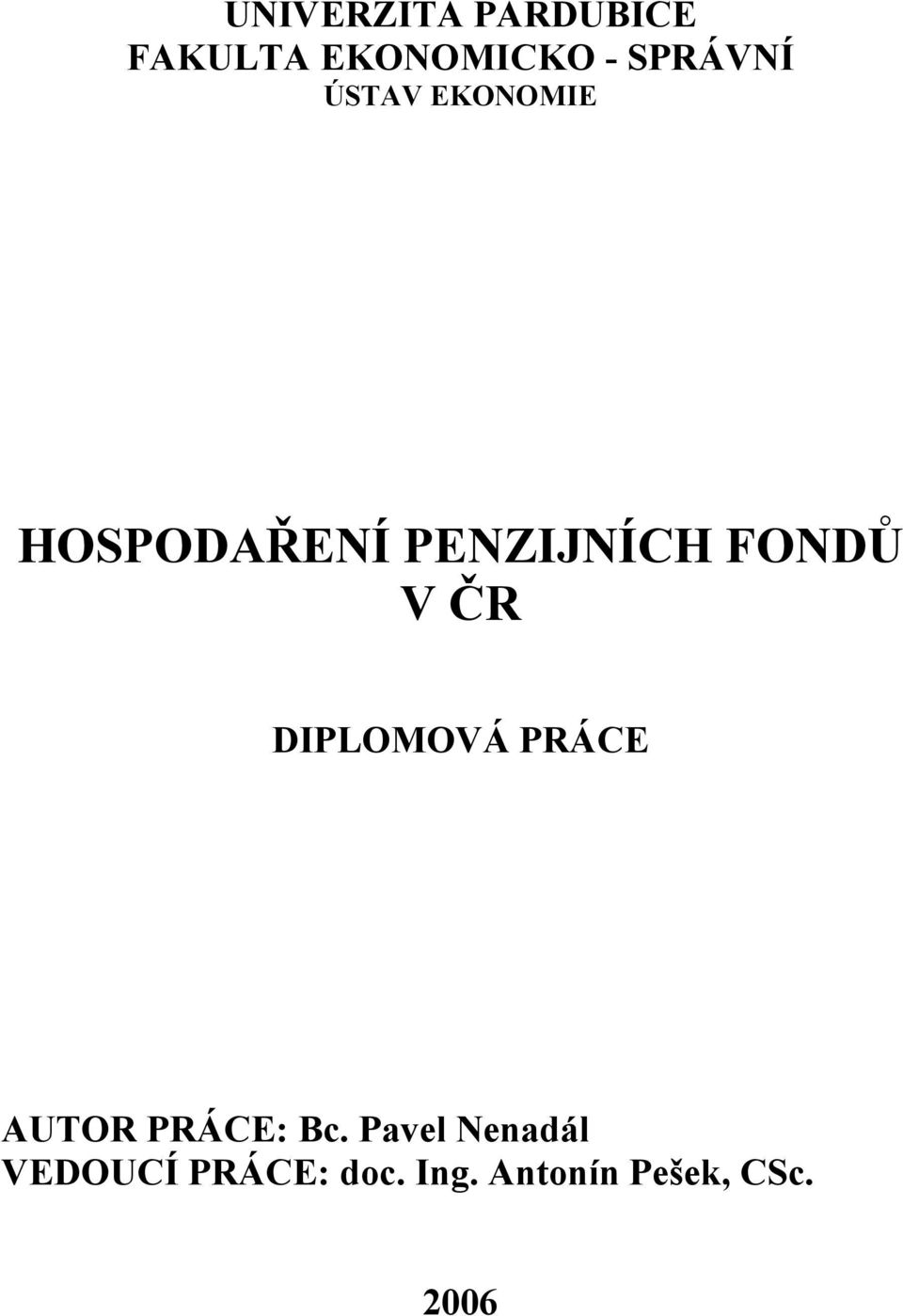 FONDŮ V ČR DIPLOMOVÁ PRÁCE AUTOR PRÁCE: Bc.