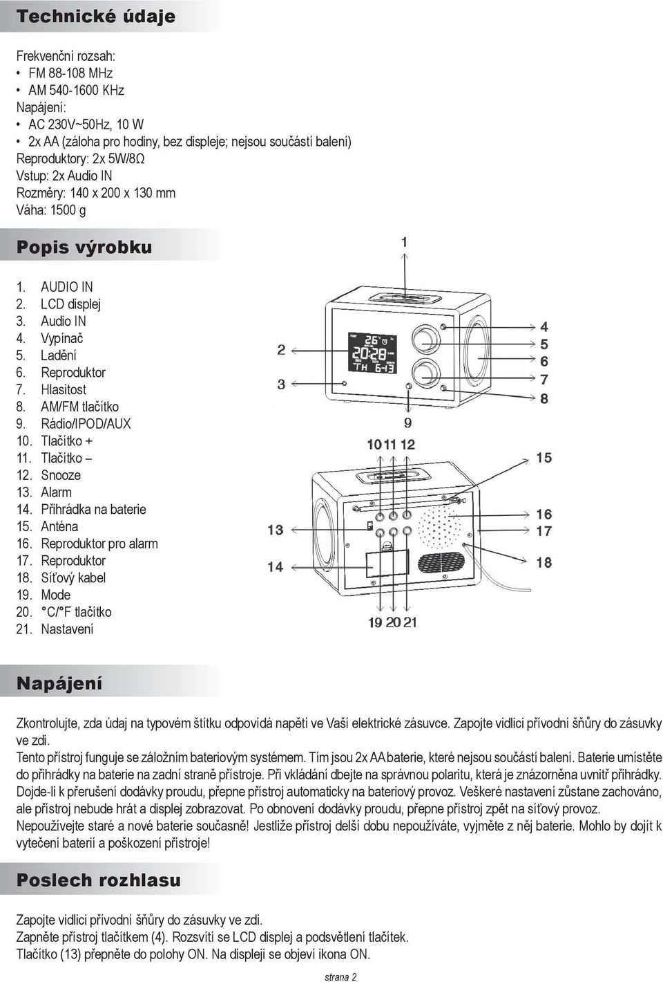 Tlačítko 12. Snooze 13. Alarm 14. Přihrádka na baterie 15. Anténa 16. Reproduktor pro alarm 17. Reproduktor 18. Síťový kabel 19. Mode 20. C/ F tlačítko 21.