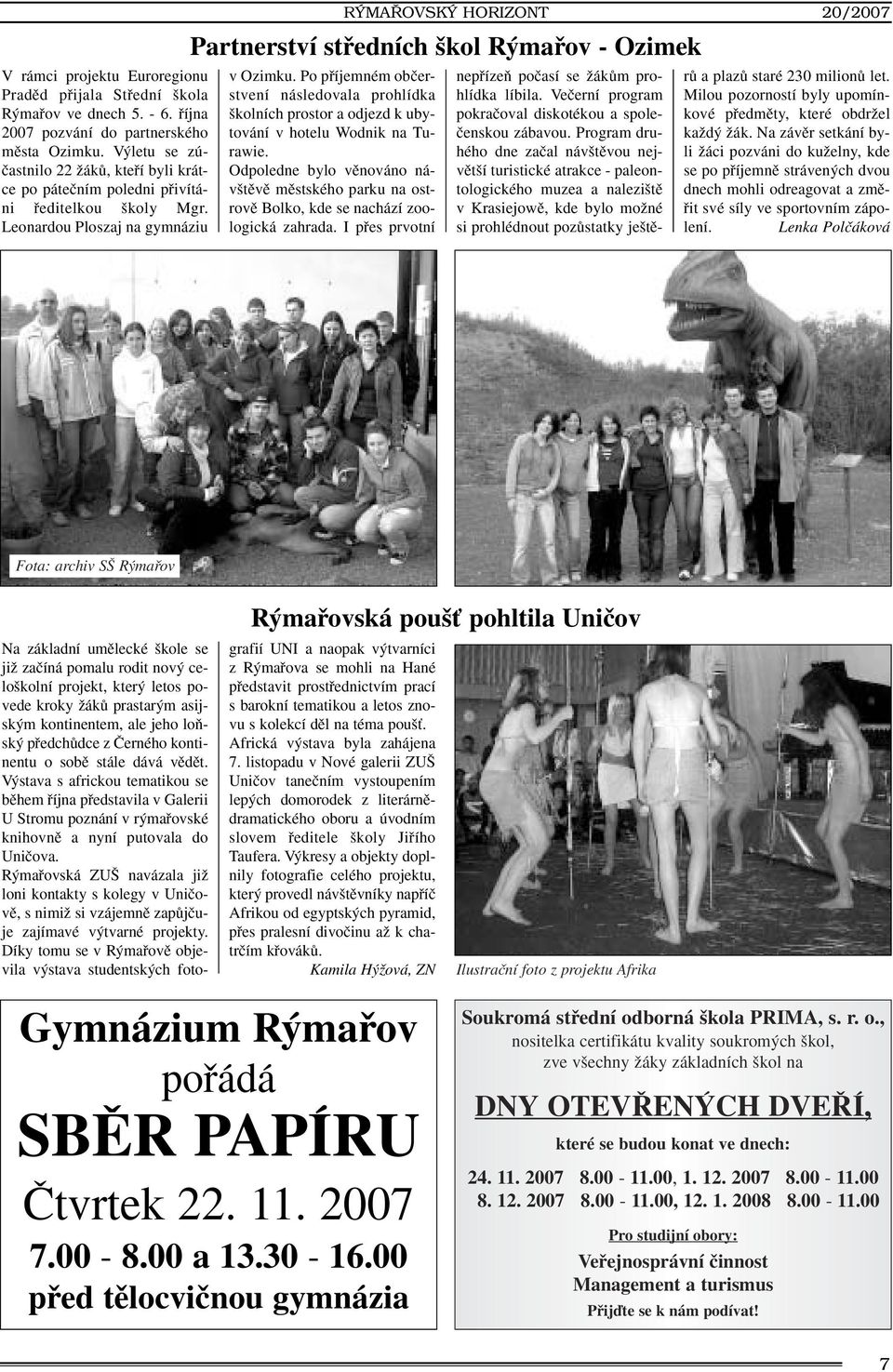 Leonardou Ploszaj na gymnáziu RÝMAŘOVSKÝ HORIZONT 20/2007 Partnerství stfiedních kol R mafiov - Ozimek v Ozimku.