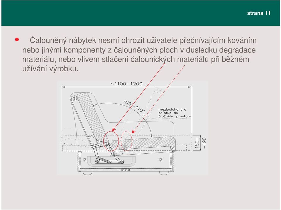 dsledku degradace materiálu, nebo vlivem