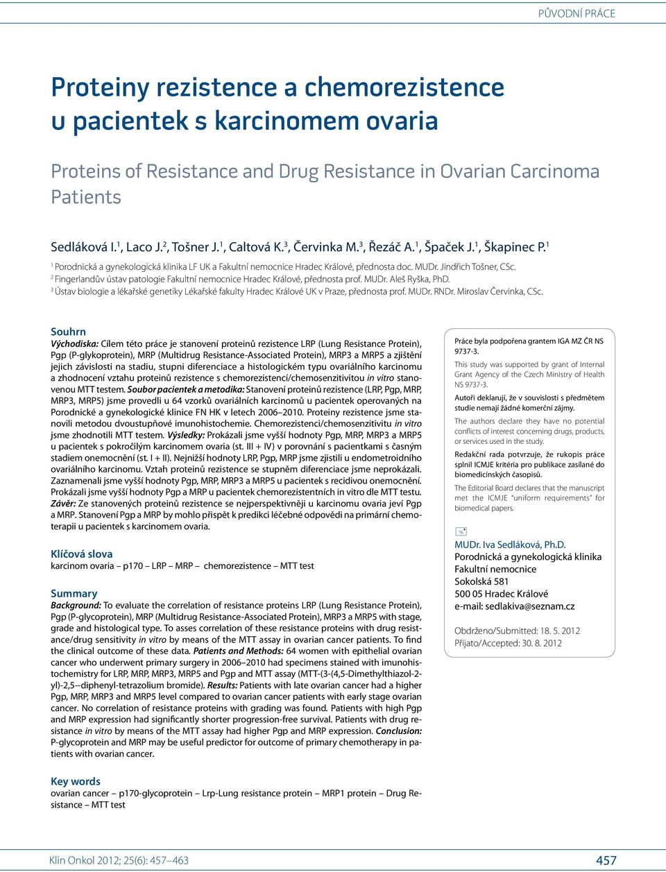 2 Fingerlandův ústav patologie Fakultní nemocnice Hradec Králové, přednosta prof. MUDr. Aleš Ryška, PhD.