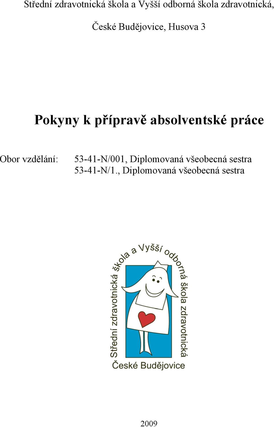 přípravě absolventské práce Obor vzdělání: 53-41-N/001,