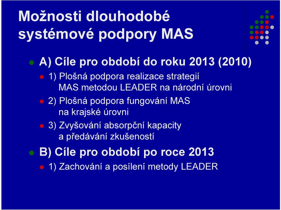 Plošná podpora fungování MAS na krajské úrovni 3) Zvyšování absorpční kapacity a