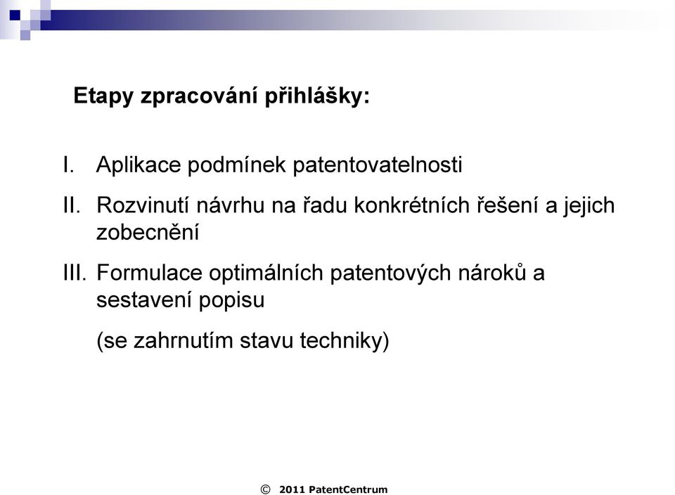 Rozvinutí návrhu na řadu konkrétních řešení a jejich