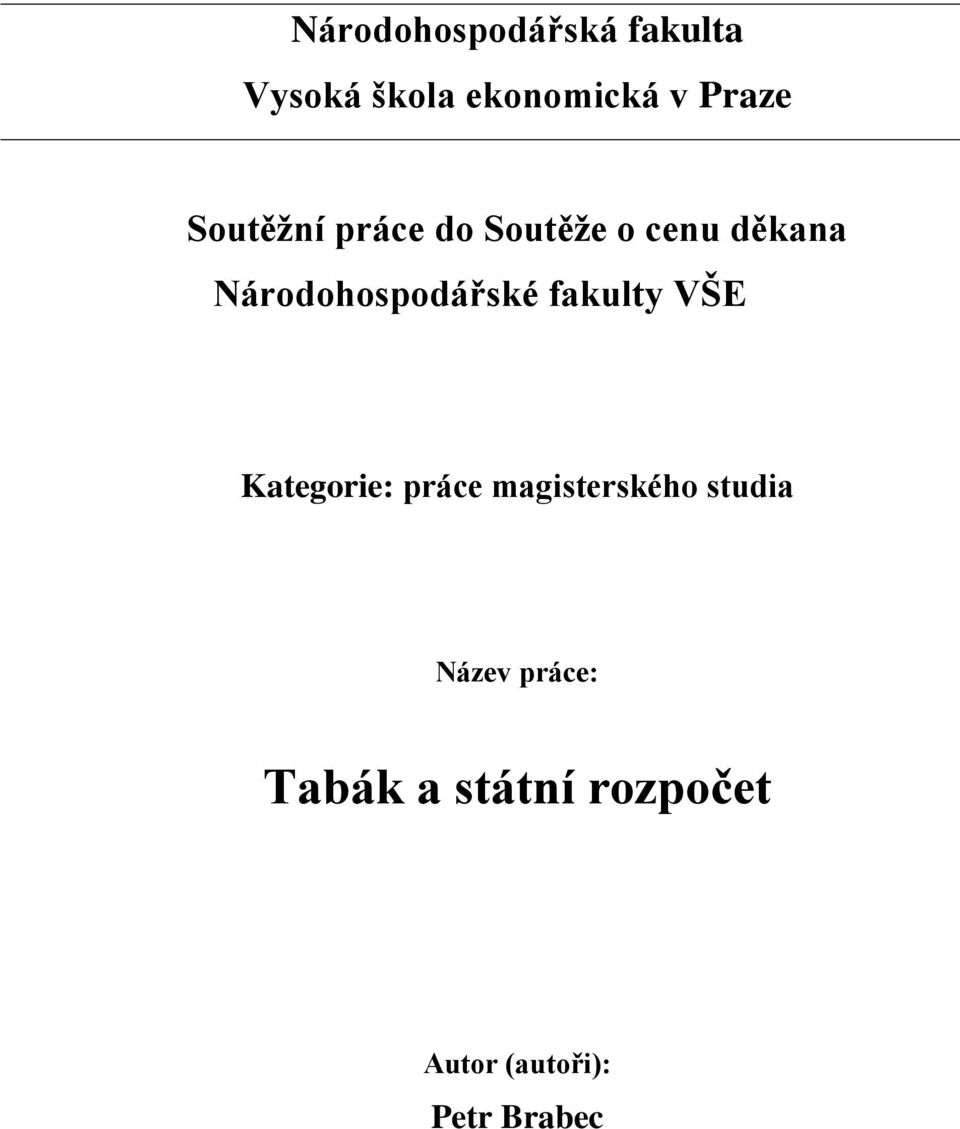 fakulty VŠE Kategorie: práce magisterského studia Název