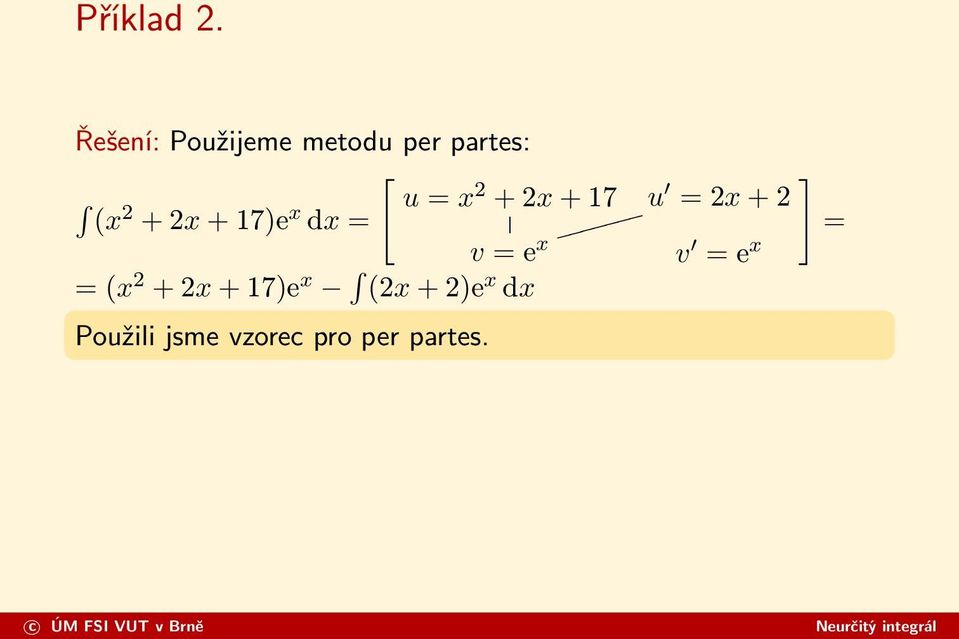 (x 2 + 2x + 17)e x + 2x + 17 u = 2x + 2 dx = = v