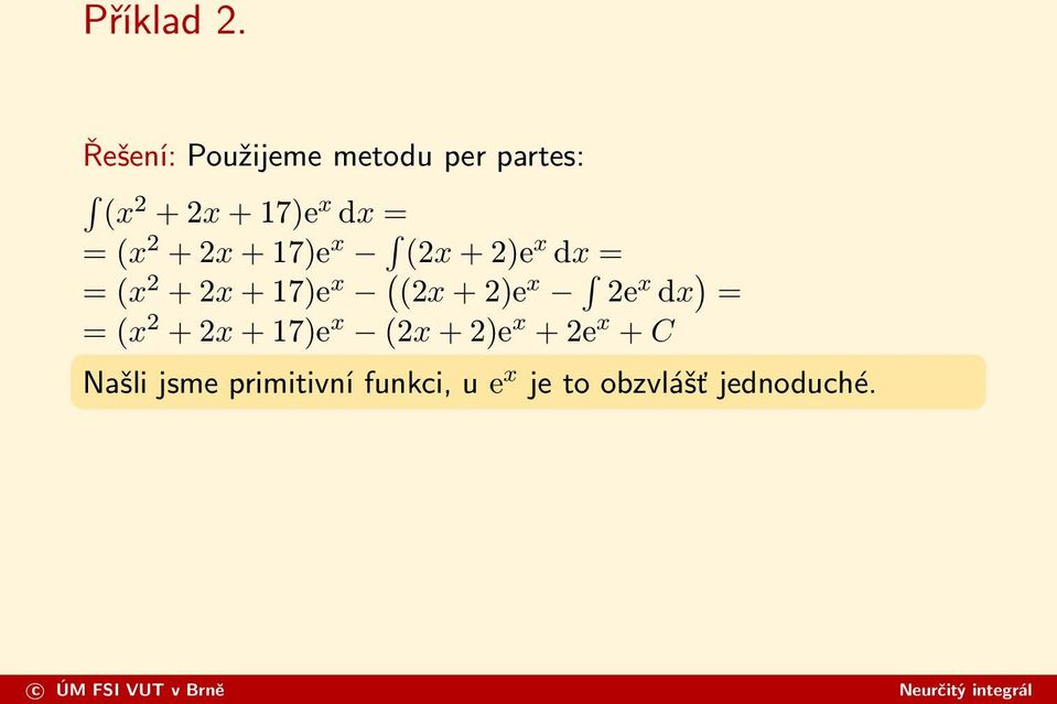 2 + 2x + 17)e x (2x + 2)e x dx = = (x 2 + 2x + 17)e x ( (2x + 2)e